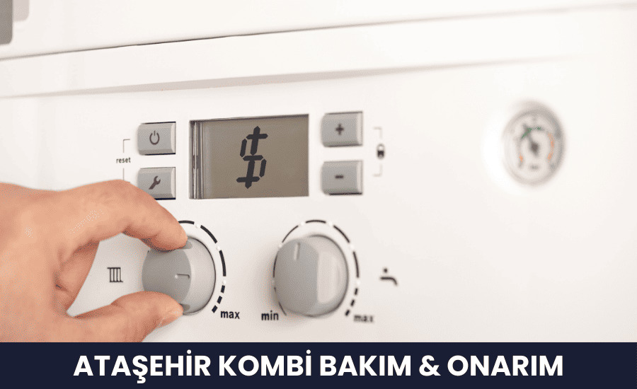 Ataşehir Kombi Bakım Onarım