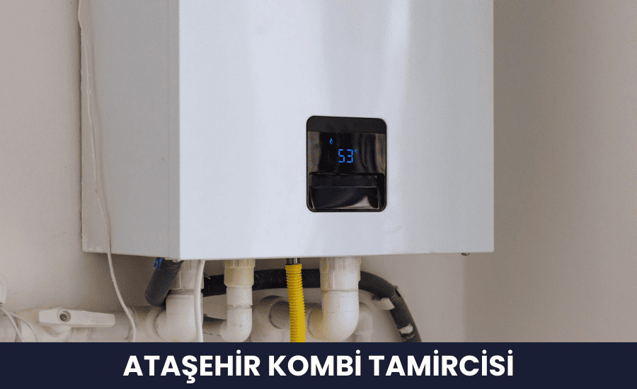Ataşehir Kombi Tamircisi